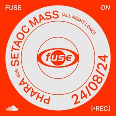 Phara b2b Setaoc Mass — Recorded Live at Fuse (24/08/24)