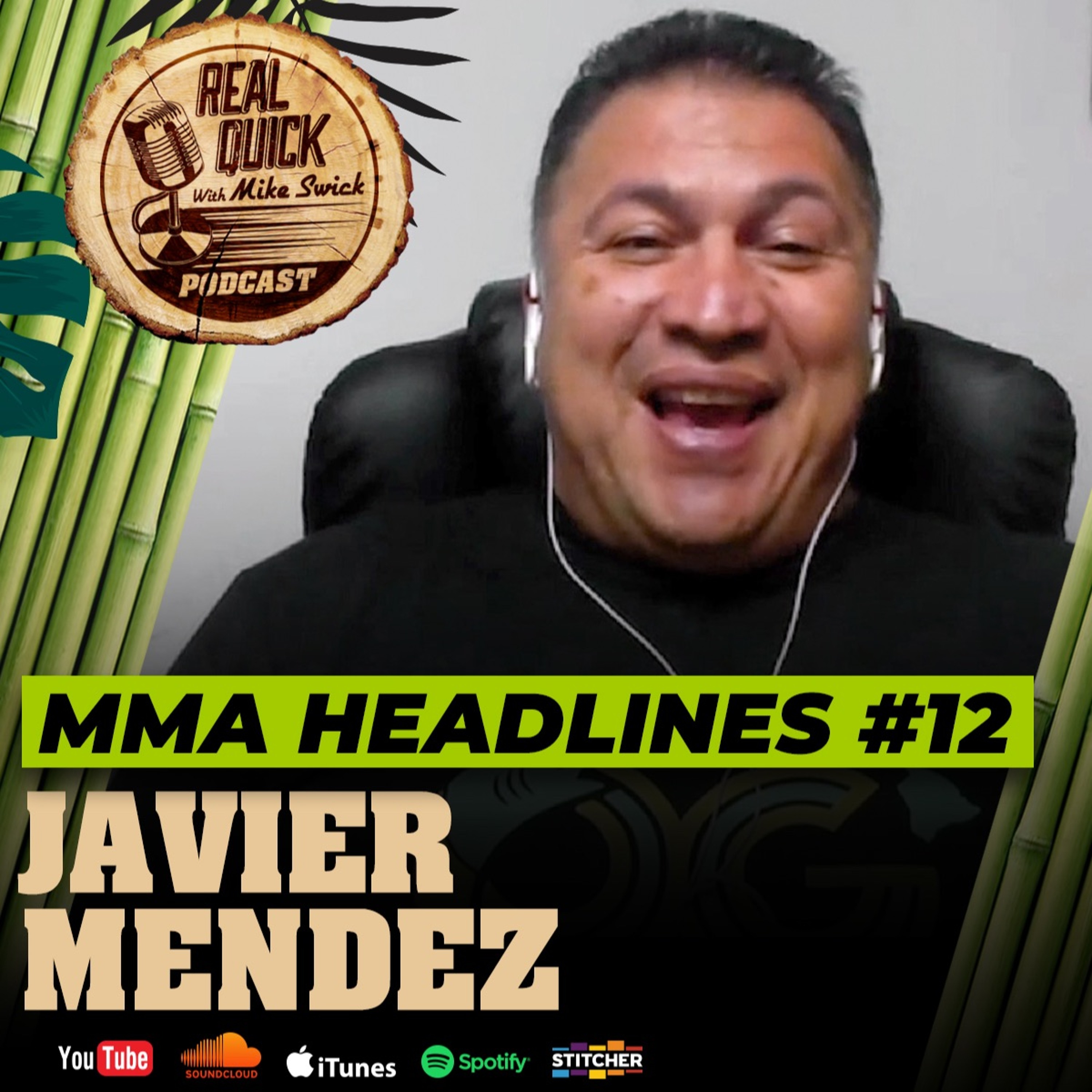 Javier Mendez (Guest) - MMA Headlines EP 11 +  1st Thailand Trip Giveaway!