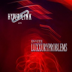 HYPERLINK MIX #6 w/ luxxuryproblems