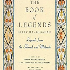 Get EBOOK 🖊️ The Book of Legends/Sefer Ha-Aggadah: Legends from the Talmud and Midra
