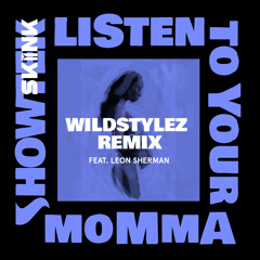 Listen To Your Momma (Wildstylez Remix) [feat. Leon Sherman]