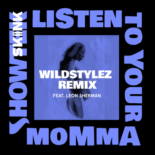 Listen To Your Momma (Wildstylez Remix) [feat. Leon Sherman]