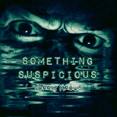 Something Suspicious