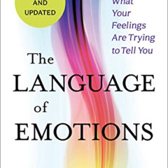 READ EBOOK 💏 The Language of Emotions: What Your Feelings Are Trying to Tell You by