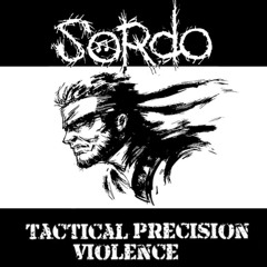 Sordo - Tactical Precision Violence