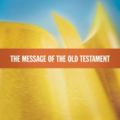 Read EBOOK 💏 The Message of the Old Testament: Promises Made by  Mark Dever &  Graem