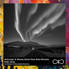 PREMIERE: Anturage & Alexey Union feat. Stee Downes — Hide Away (Original Mix) [OKO Recordings]