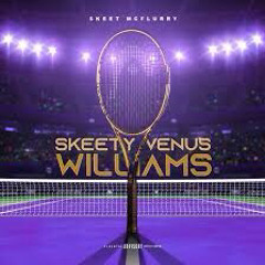 Skeet McFlurry - Skeety Venus Williams