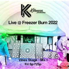 Live @ Freezer Burn 2022 - Vibes Stage Fri Night 6 - 725pm