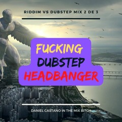 RIDDIM VS DUBSTEP HEADBANGER MIX 2022! (VIDEO 2 DE 3) DANIEL CASTAÑO IN THE MIX #DUBSTEP #DJSET