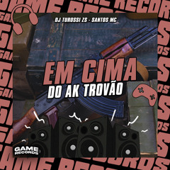 Em Cima Do Ak Trovão