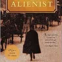 [DOWNLOAD] EPUB 📔 The Alienist by Caleb Carr KINDLE PDF EBOOK EPUB