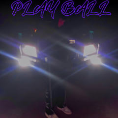 PLAY BALL