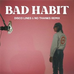 Steve Lacy - Bad Habit (Disco Lines & No Thanks Remix) (Radio Mix)