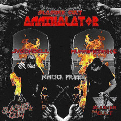 MURK x JVSONDELL x MUMMIFIEDMIKE - ANNIHALATOR (PROD. MURK)