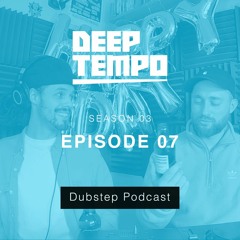 Deep Tempo Podcast S03 EP07 - Legion, Bukkha, Cartridge, Ome, Substrada, Leo Cap, Ninety & more