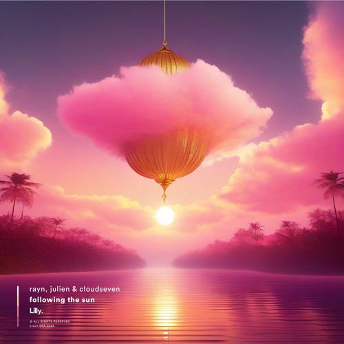 rayn, julien & cloudseven - following the sun