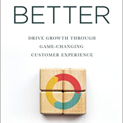 free EPUB 🗸 Do B2B Better: Drive Growth Through Game-Changing Customer Experience by