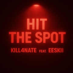 Hit The Spot Ft.EESKII (Prod.JJ)