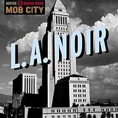 L.A. Noir: The Struggle for the Soul of America's Most Seductive City BY: John Buntin (Author)