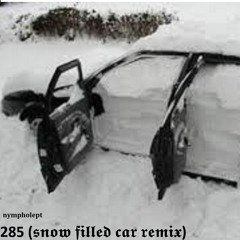 285 (snow filled car remix)