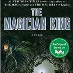 [Read] [KINDLE PDF EBOOK EPUB] The Magician King: A Novel (Magicians Trilogy) by Lev