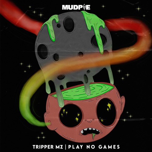 Tripper Mz - Play No Games [OUT NOW]