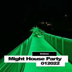 Mighty House Party 012022