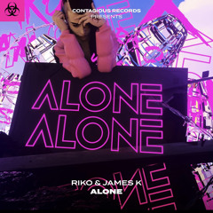 Riko & James K - Alone  ***OUT NOW***