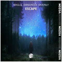MagLix & DaniOnceX - Escape (Feat. Moonly) (Extended Mix)