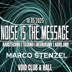 Marco Stenzel @ Noise is the Message 10.05.25