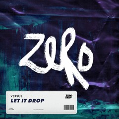 Versus - Let It Drop [Zero Cool]