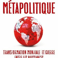 [Télécharger le livre] Mètapolitique: Transformation mondiale et guerre entre les puissances PDF