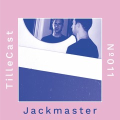 TilleCast Nº011 | Jackmaster