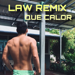 QUE CALOR - (Law Remix) 2024