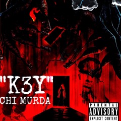 CHI MURDA - "K3Y" {Official Audio}
