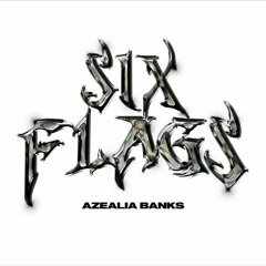 Six Flags - Azealia Banks (Solo Version)