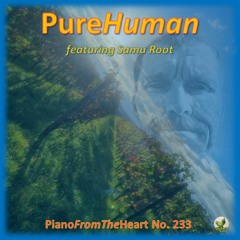 PureHuman - PianoForTheHeart No. 233