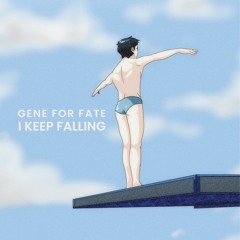 premiere: gene for fate - I keep falling