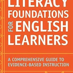 PDF READ Literacy Foundations for English Learners: A Comprehensive Guide to