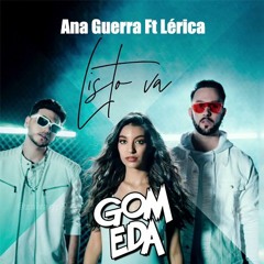 Ana Guerra Ft Lérica - Listo Va (Dj GomEda Edit 2020 )
