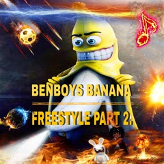 Benboys Banana Freestyle Part 2. v1