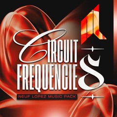 NEUF LOPEZ - CIRCUIT FREQUENCIES (PACK MUSIC)$