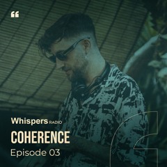Coherence - Exclusive Mix for Whispers Radio