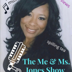 04-13-25 The Me & Ms. Jones Show