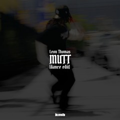 MUTT (KMB Dance Edit)
