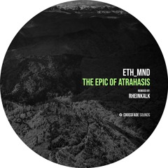 eth_mnd - When Anu Created Heaven (Incantation) (Rheinkalk Remix) [Crossfade Sounds]