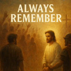 Always Remember