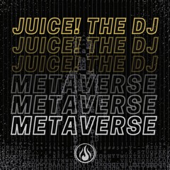 Juice! the DJ - Metaverse