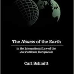 free EPUB ✉️ The Nomos of the Earth in the International Law of Jus Publicum Europaeu